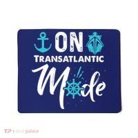 On Transatlantic Mode Transatlantics Cruise Mousepad thumb 0
