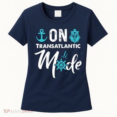 On Transatlantic Mode Transatlantics Cruise Women's T-Shirt