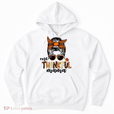 One Thankful Mama Fall Thanksgiving Festive Hoodie