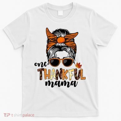 One Thankful Mama Fall Thanksgiving Festive T-Shirt