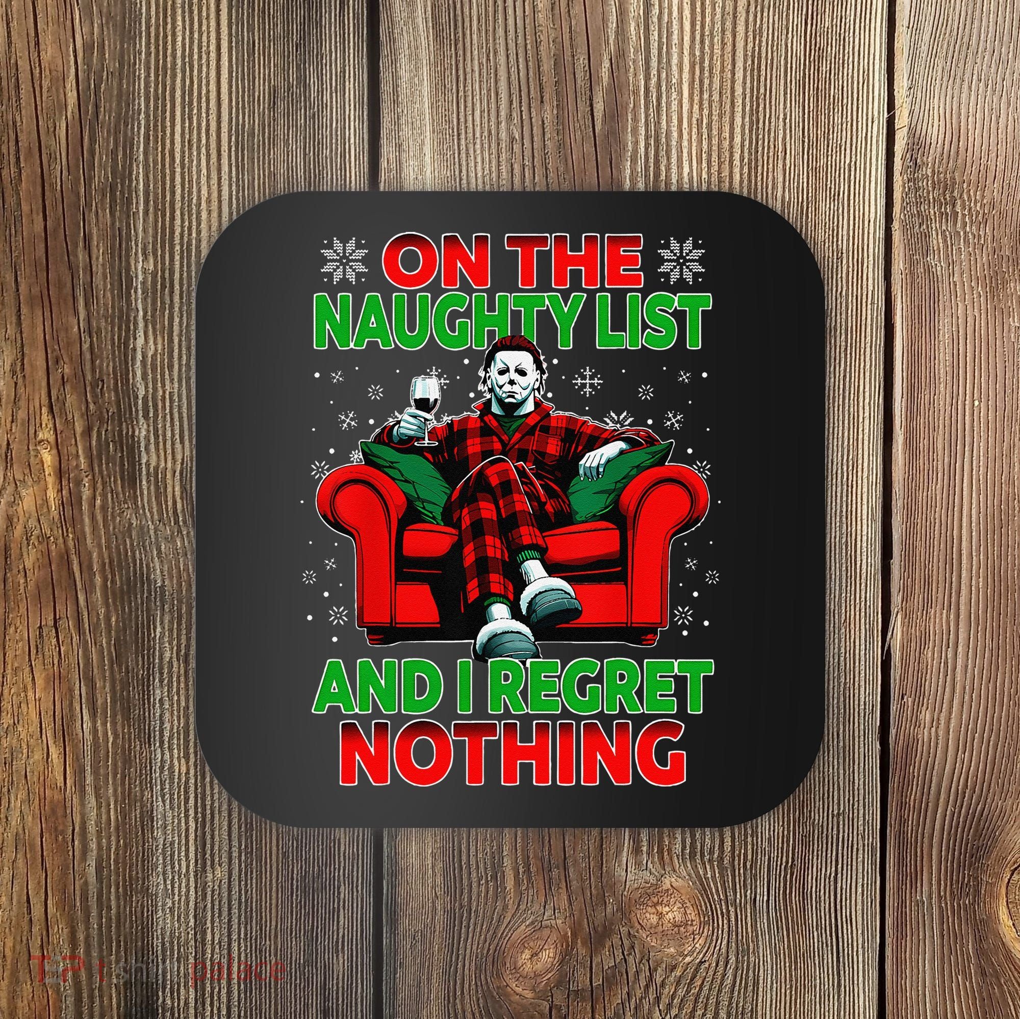 On The Naughty List And I Regret Nothing Horror Christmas Coaster