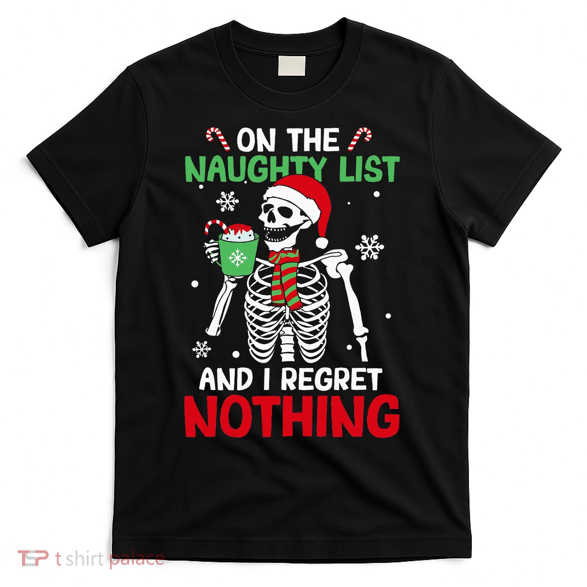 On The Naughty List And I Regret Nothing Christmas T-Shirt