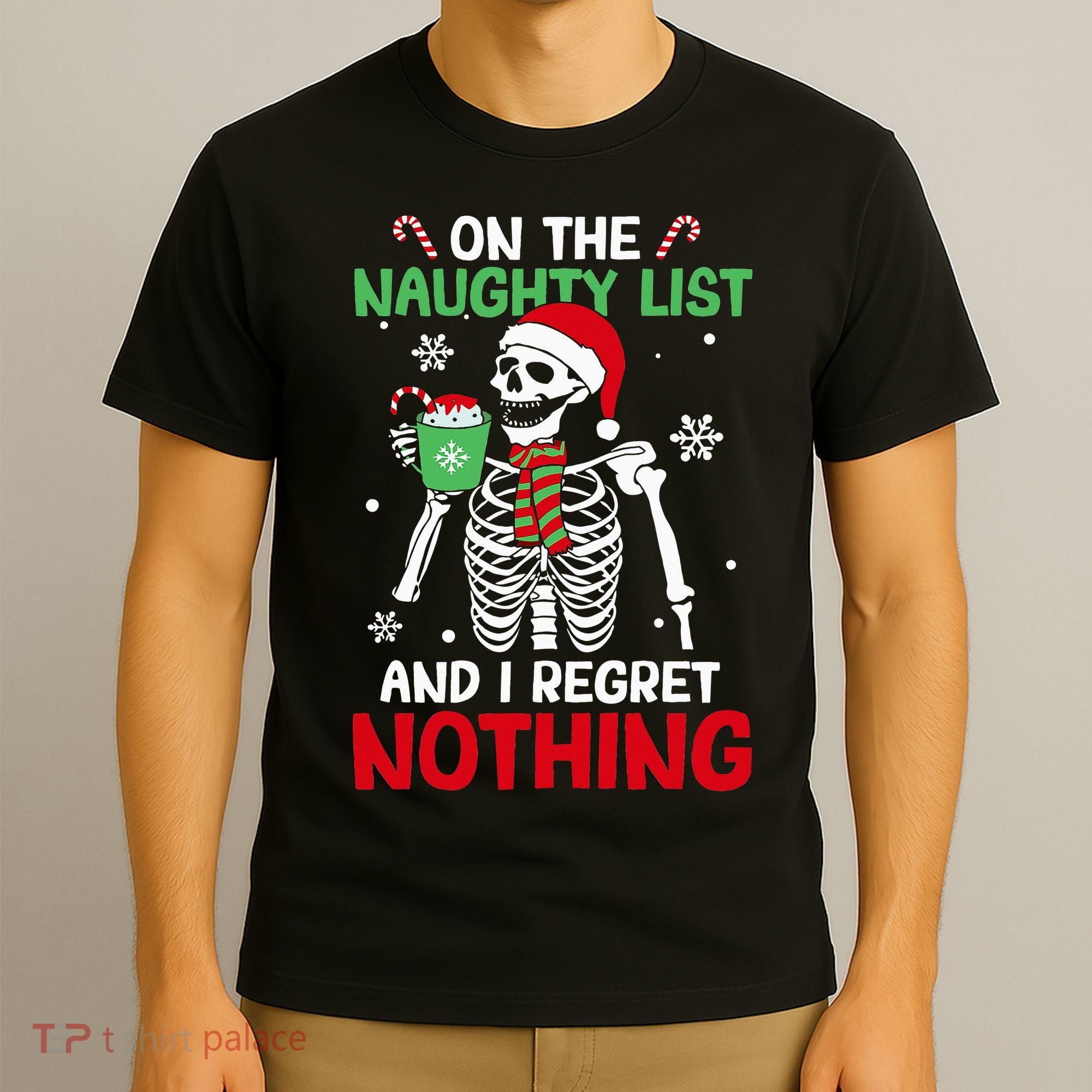 On The Naughty List And I Regret Nothing Christmas T-Shirt