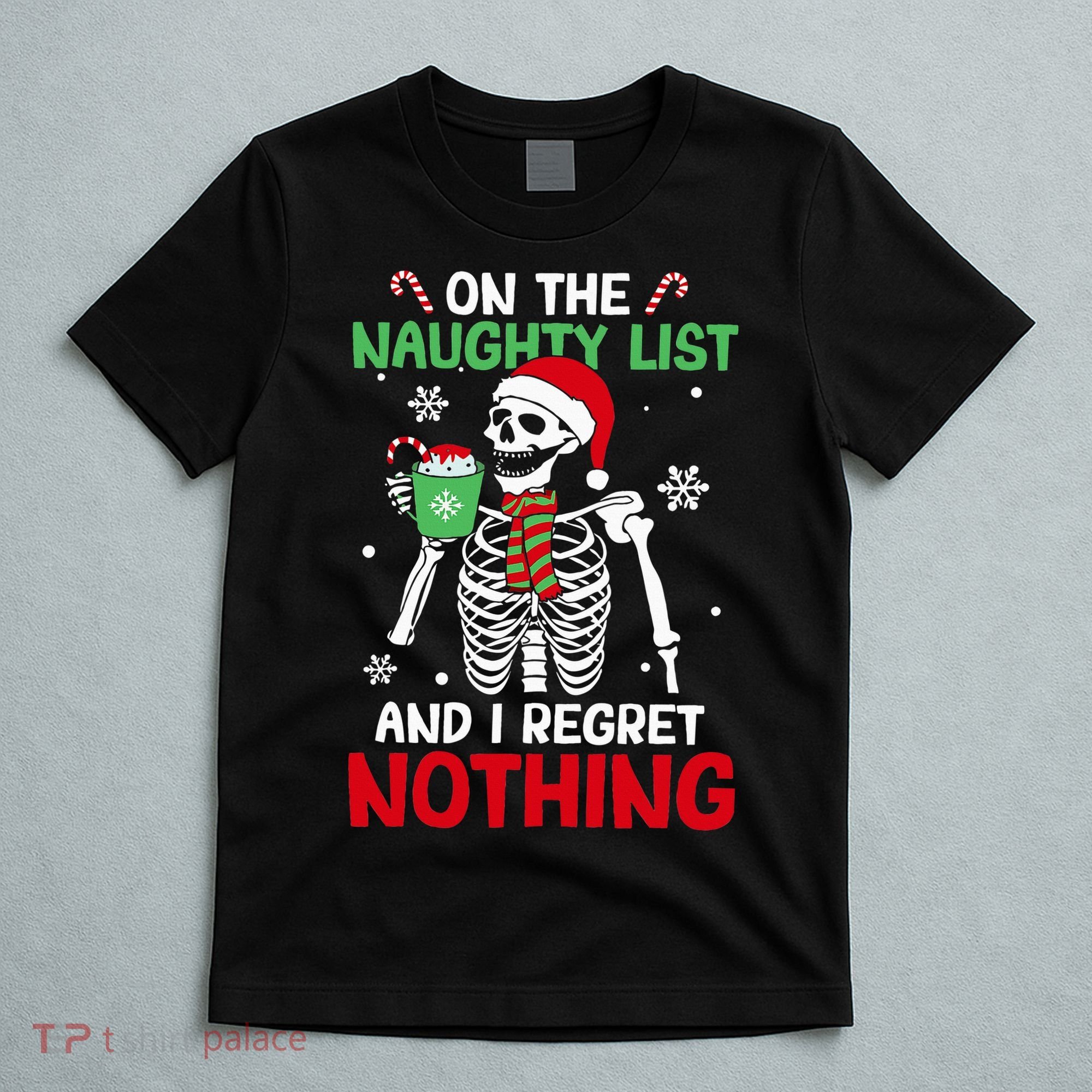 On The Naughty List And I Regret Nothing Christmas T-Shirt