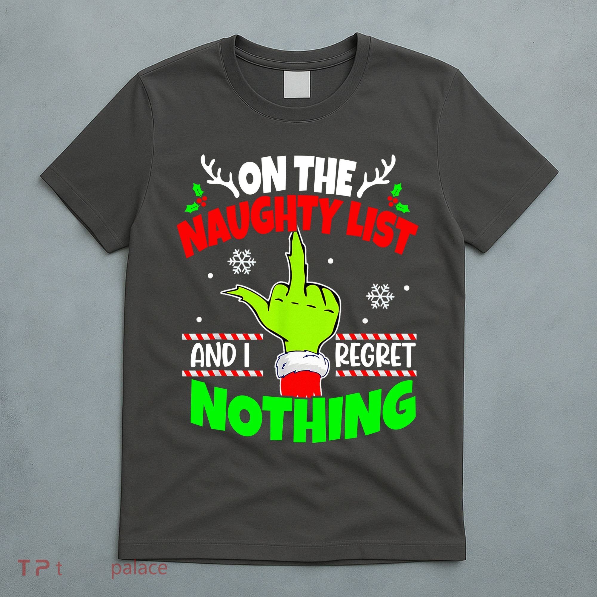 On The Naughty List And I Regret Nothing Middle Finger Funny Christmas T-Shirt