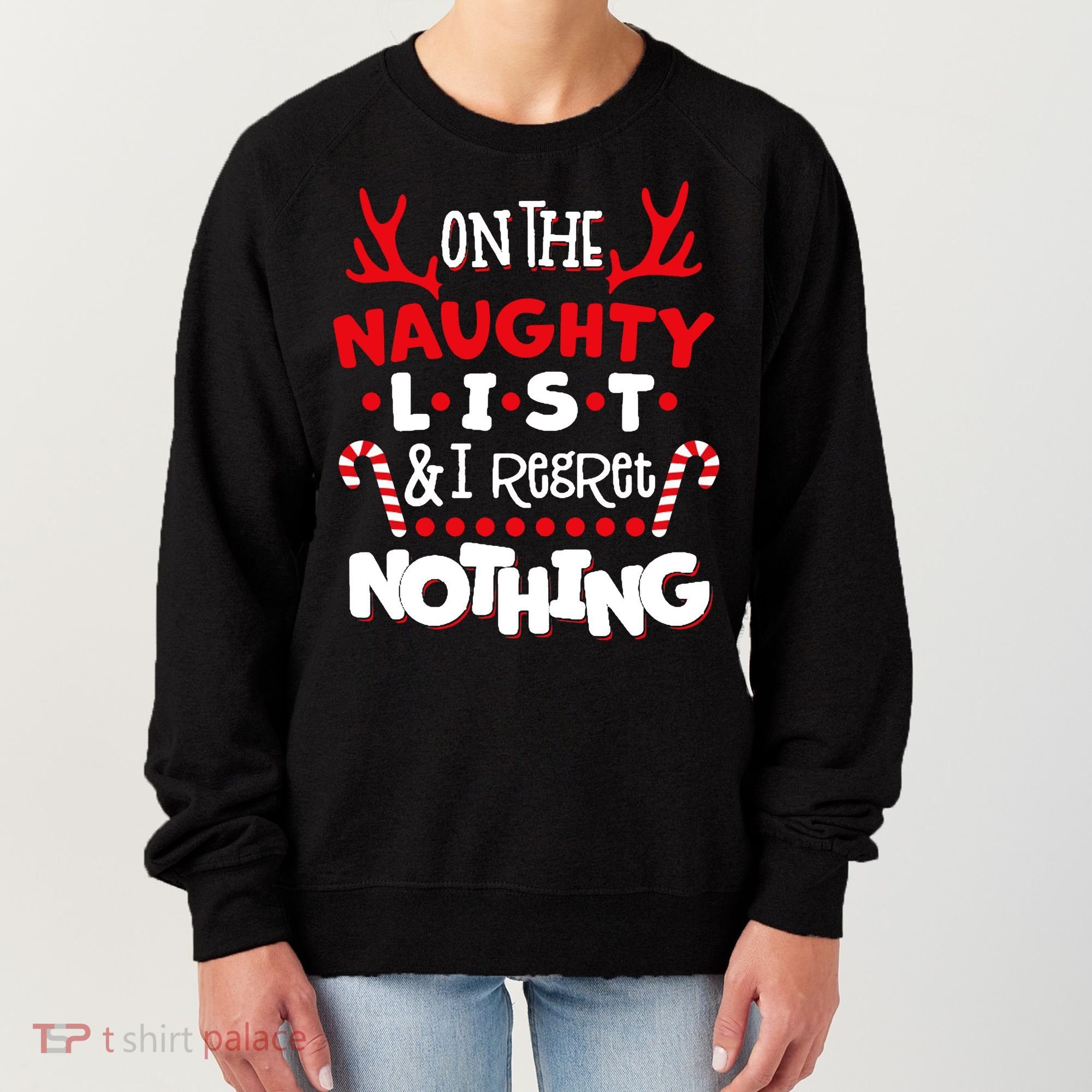 On The Naughty List I Regret Nothing Women's Sweatshirt