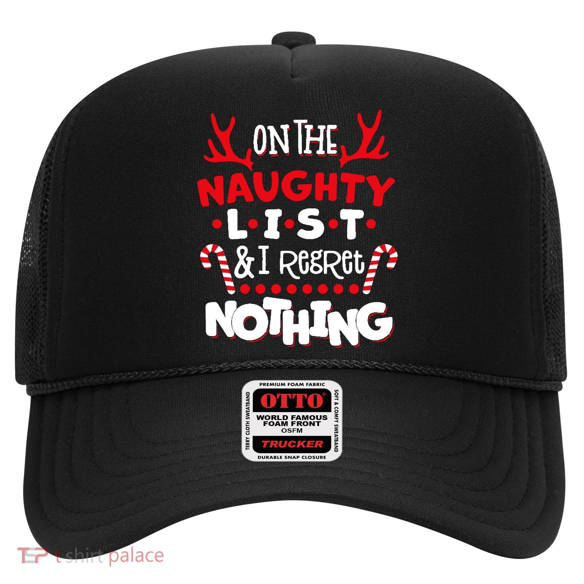 On The Naughty List I Regret Nothing Hat