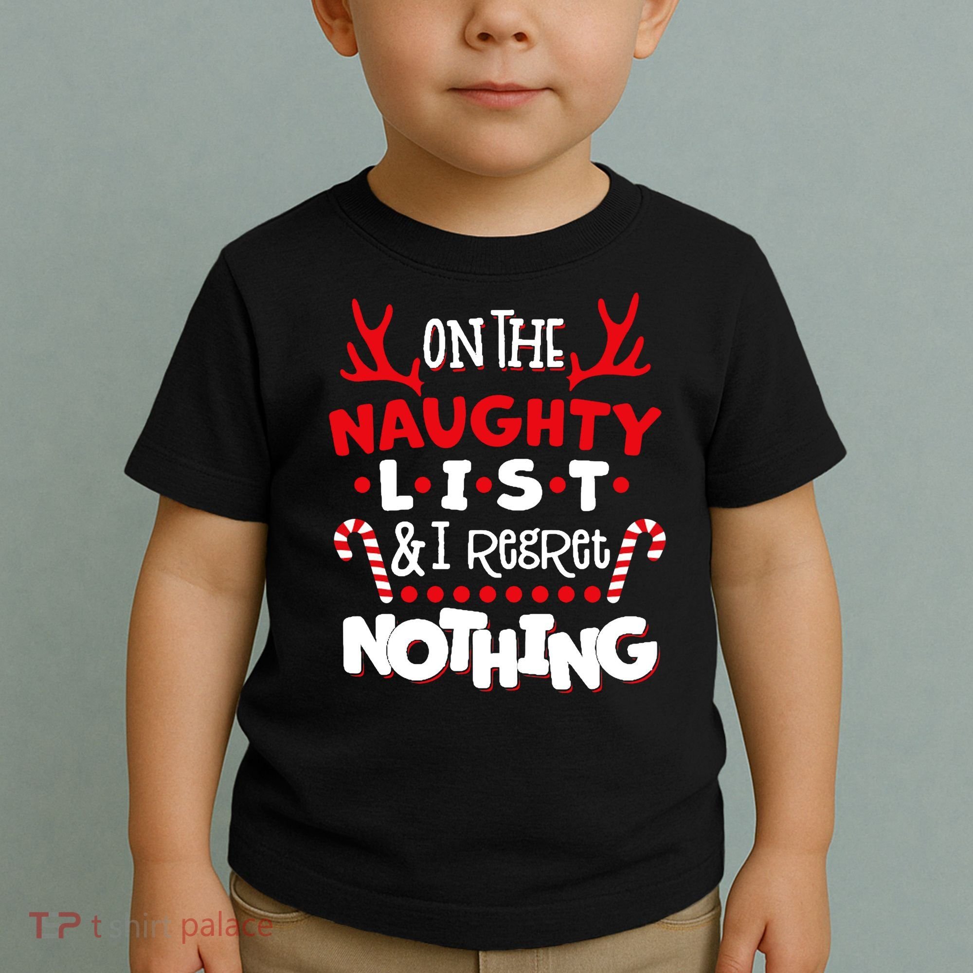 On The Naughty List I Regret Nothing Toddler T-Shirt