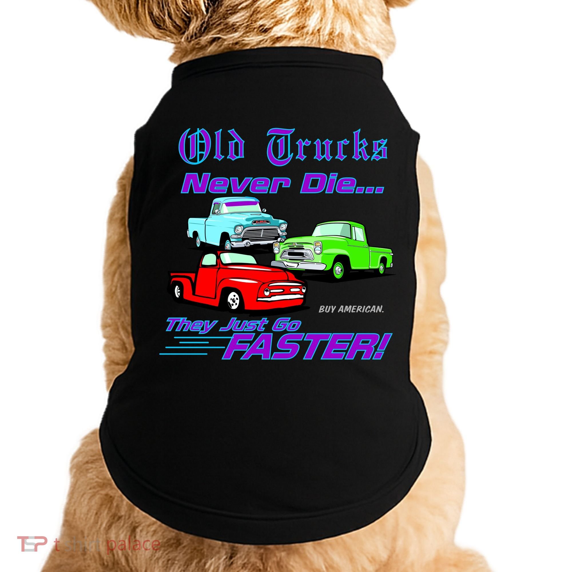 Old Trucks Never Die They Just Go Faster Doggie Tank