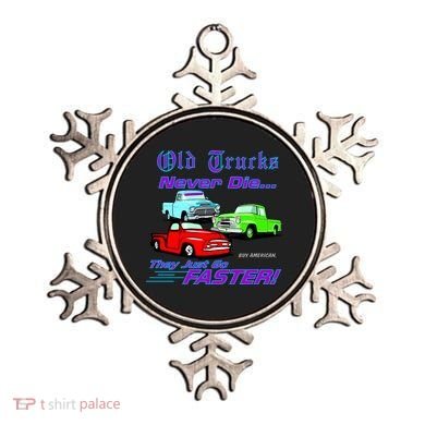 Old Trucks Never Die They Just Go Faster Ornament