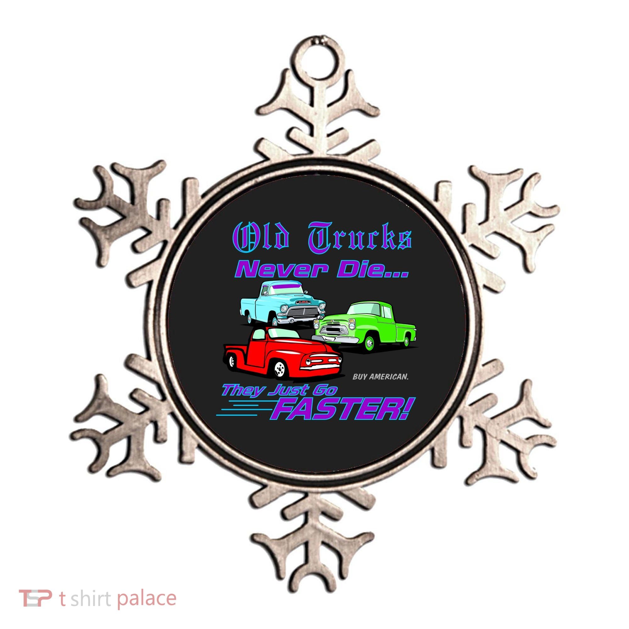 Old Trucks Never Die They Just Go Faster Ornament