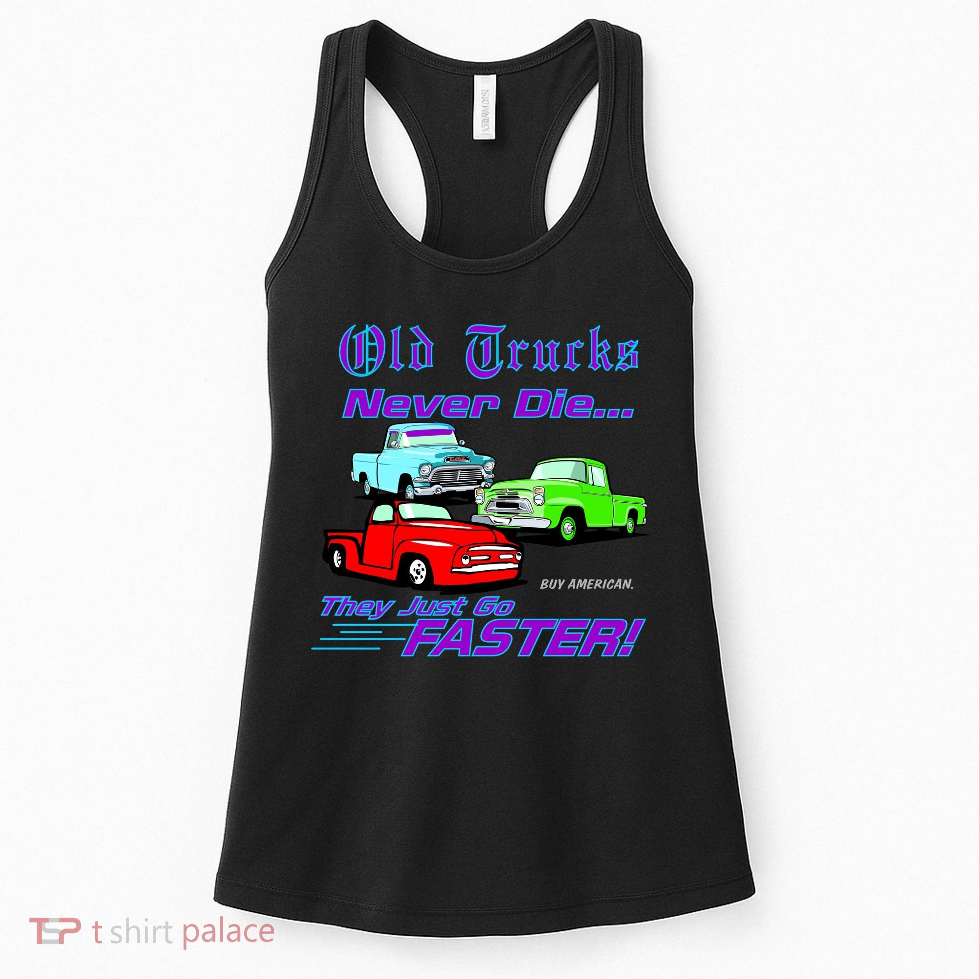 Old Trucks Never Die They Just Go Faster Women's Tank Top