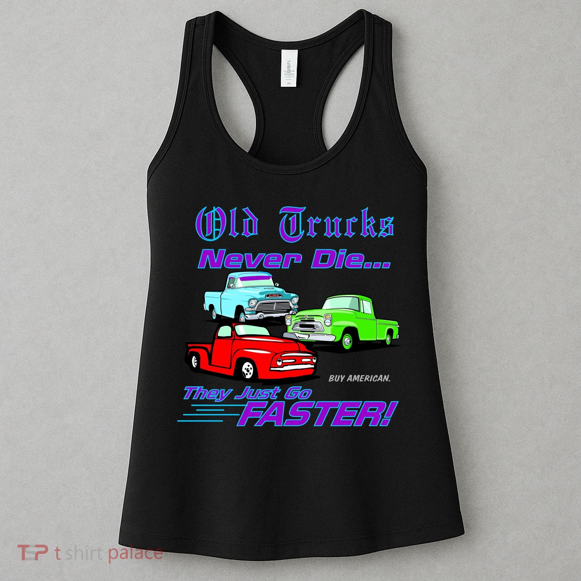 Old Trucks Never Die They Just Go Faster Women's Tank Top