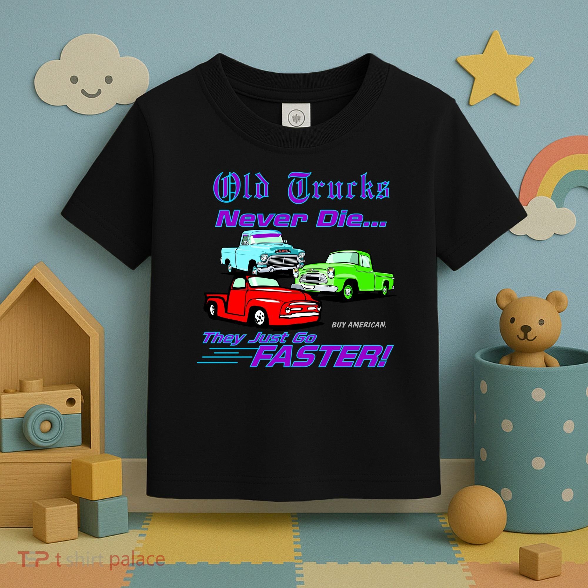Old Trucks Never Die They Just Go Faster Toddler T-Shirt