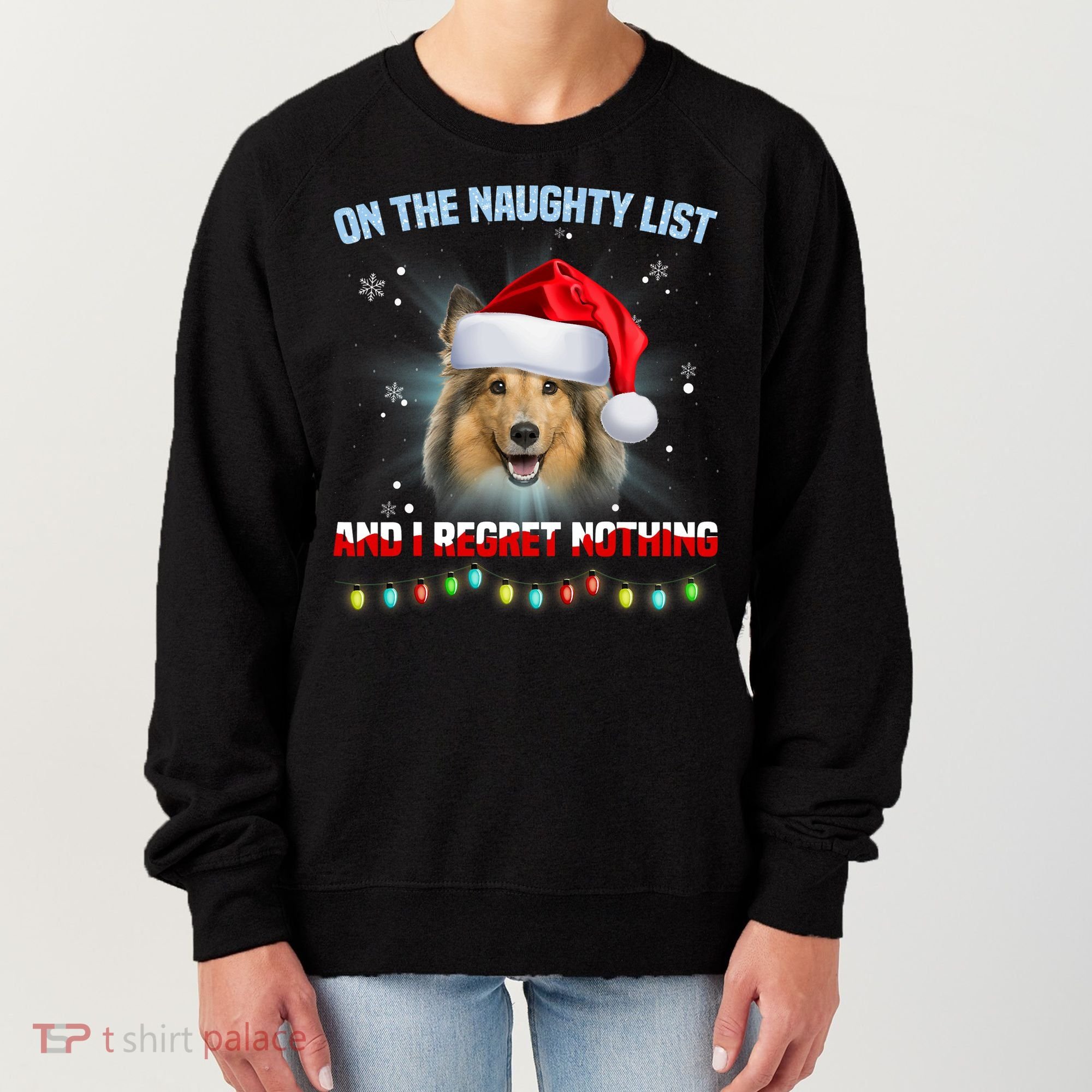 On The Naughty List And I Regret Nothing Sheltie Christmas Women's Sweatshirt