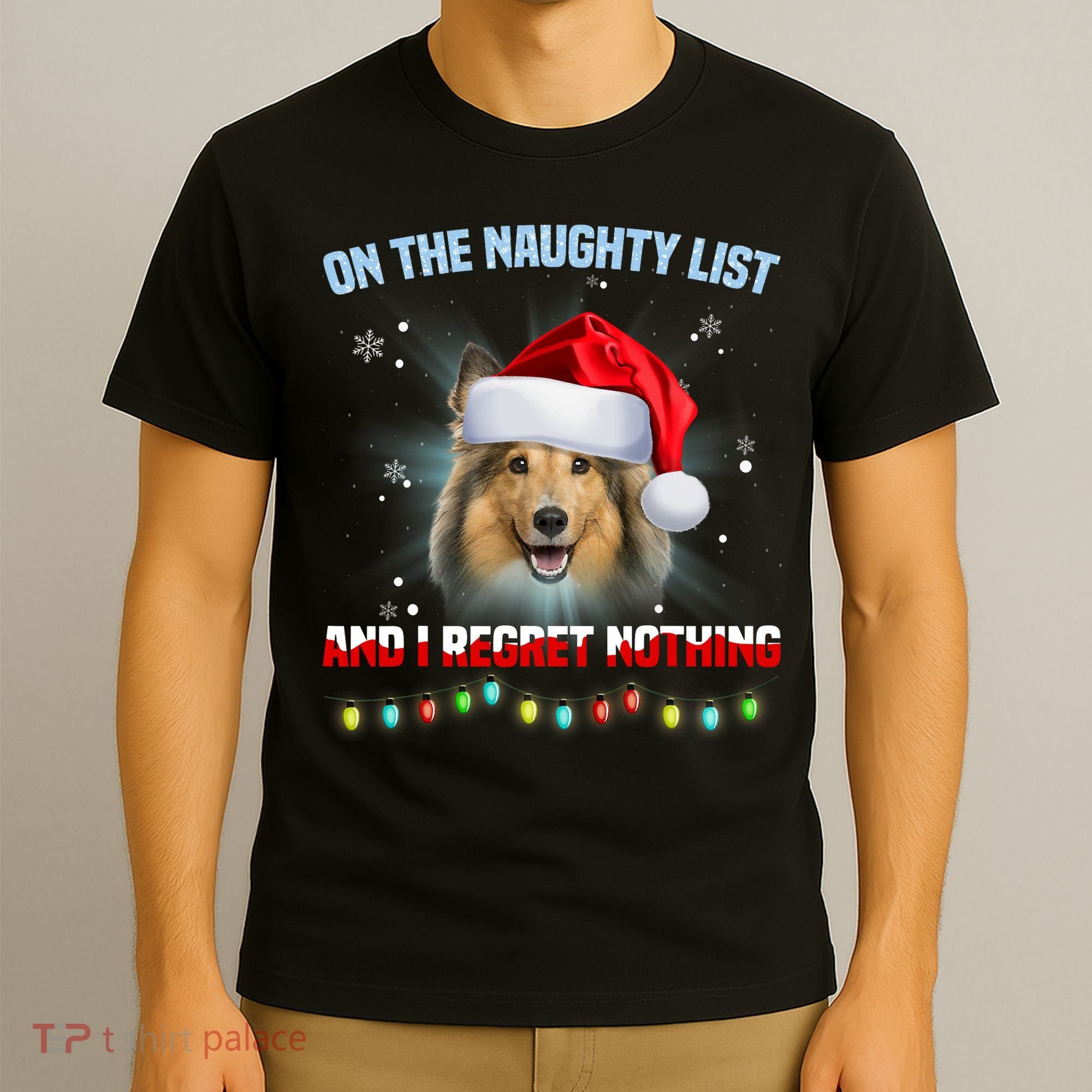 On The Naughty List And I Regret Nothing Sheltie Christmas T-Shirt