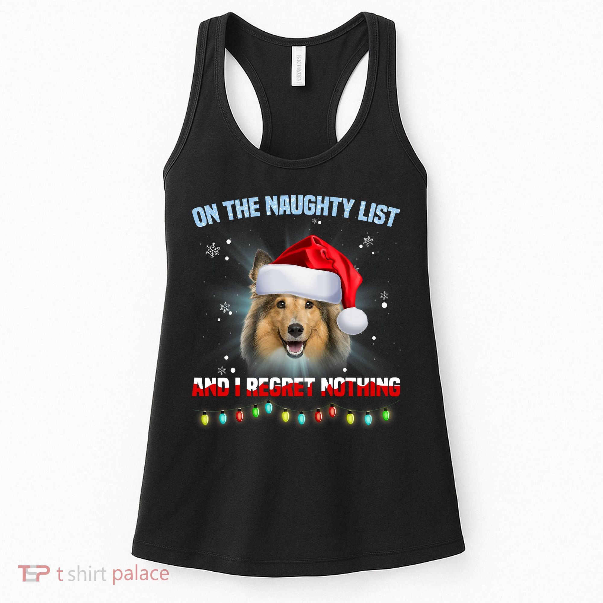 On The Naughty List And I Regret Nothing Sheltie Christmas Women's Tank Top