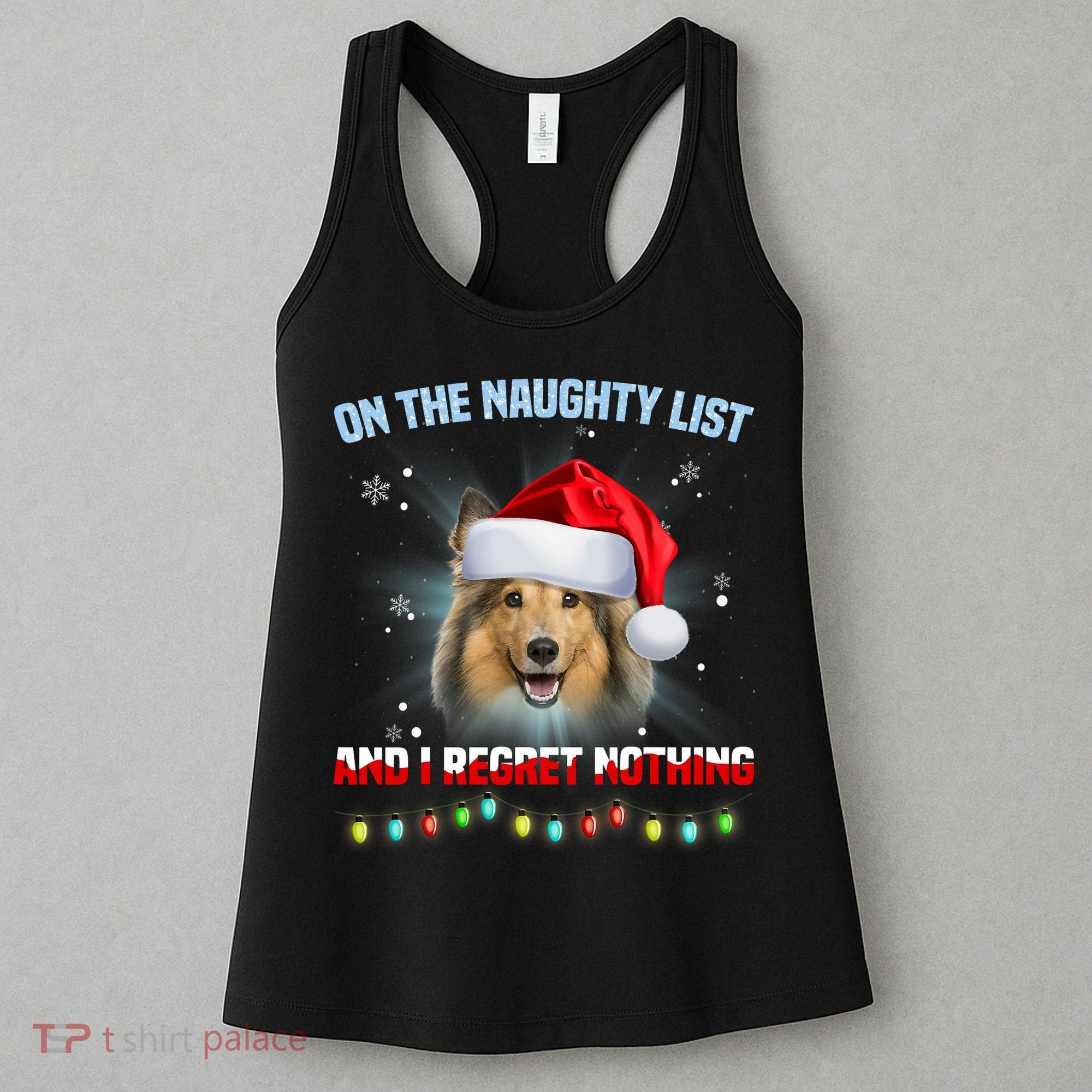 On The Naughty List And I Regret Nothing Sheltie Christmas Women's Tank Top