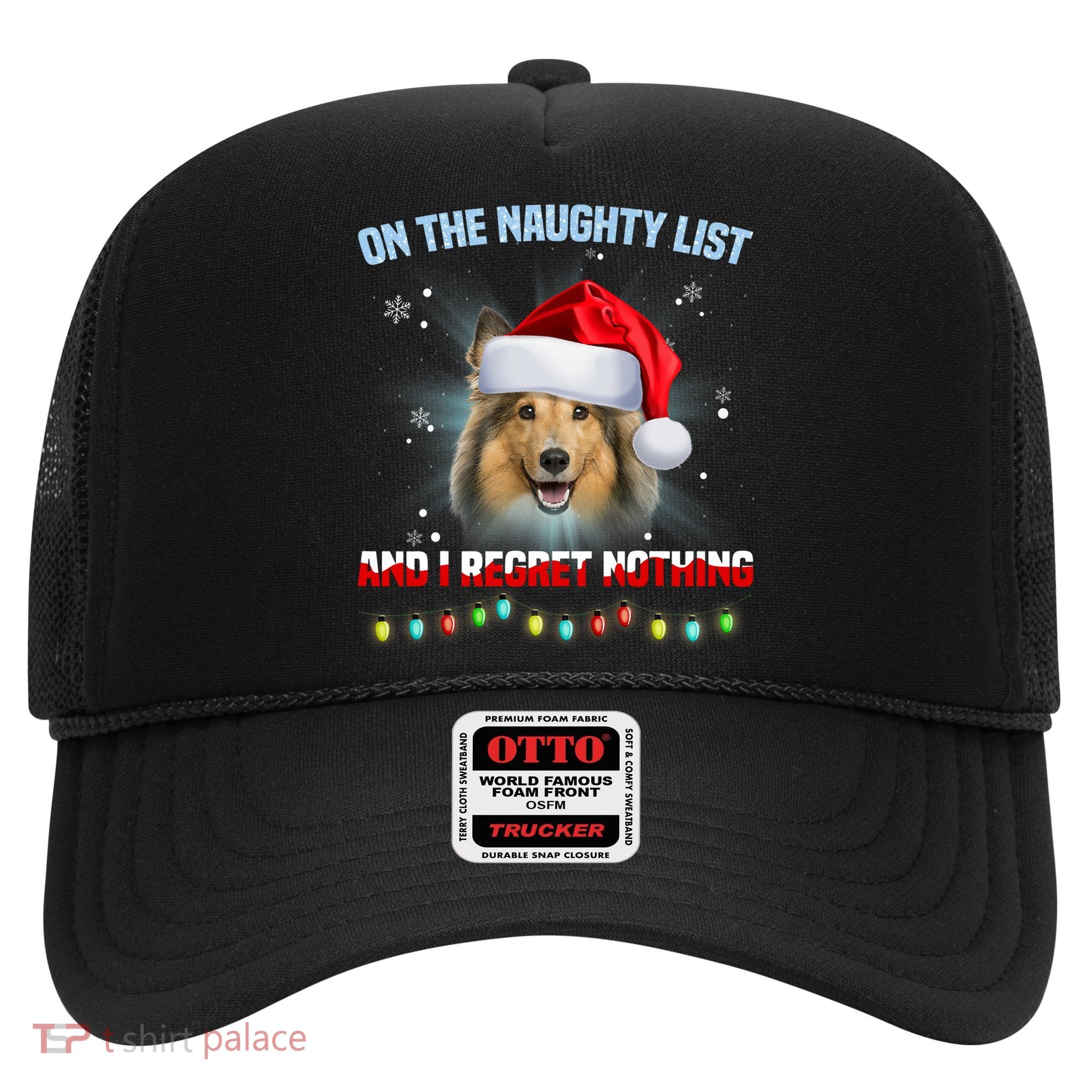 On The Naughty List And I Regret Nothing Sheltie Christmas Hat