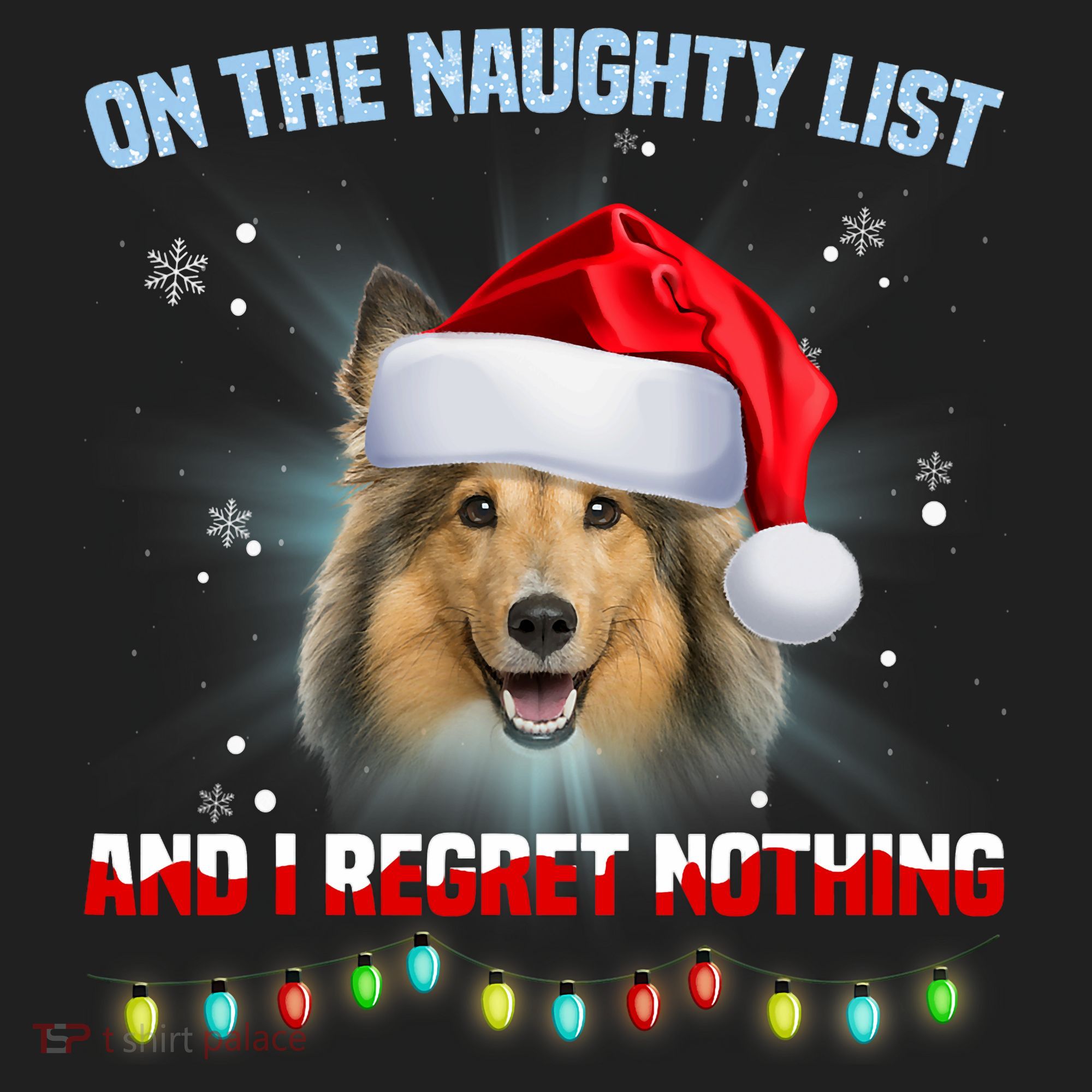 On The Naughty List And I Regret Nothing Sheltie Christmas Hat