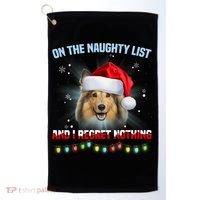 On The Naughty List And I Regret Nothing Sheltie Christmas Golf Towel thumb 0