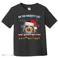 On The Naughty List And I Regret Nothing Sheltie Christmas Toddler T-Shirt thumb 0