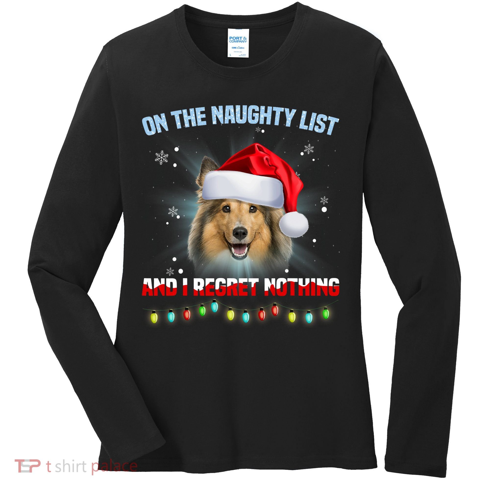 On The Naughty List And I Regret Nothing Sheltie Christmas Women's Long Sleeve Shirt