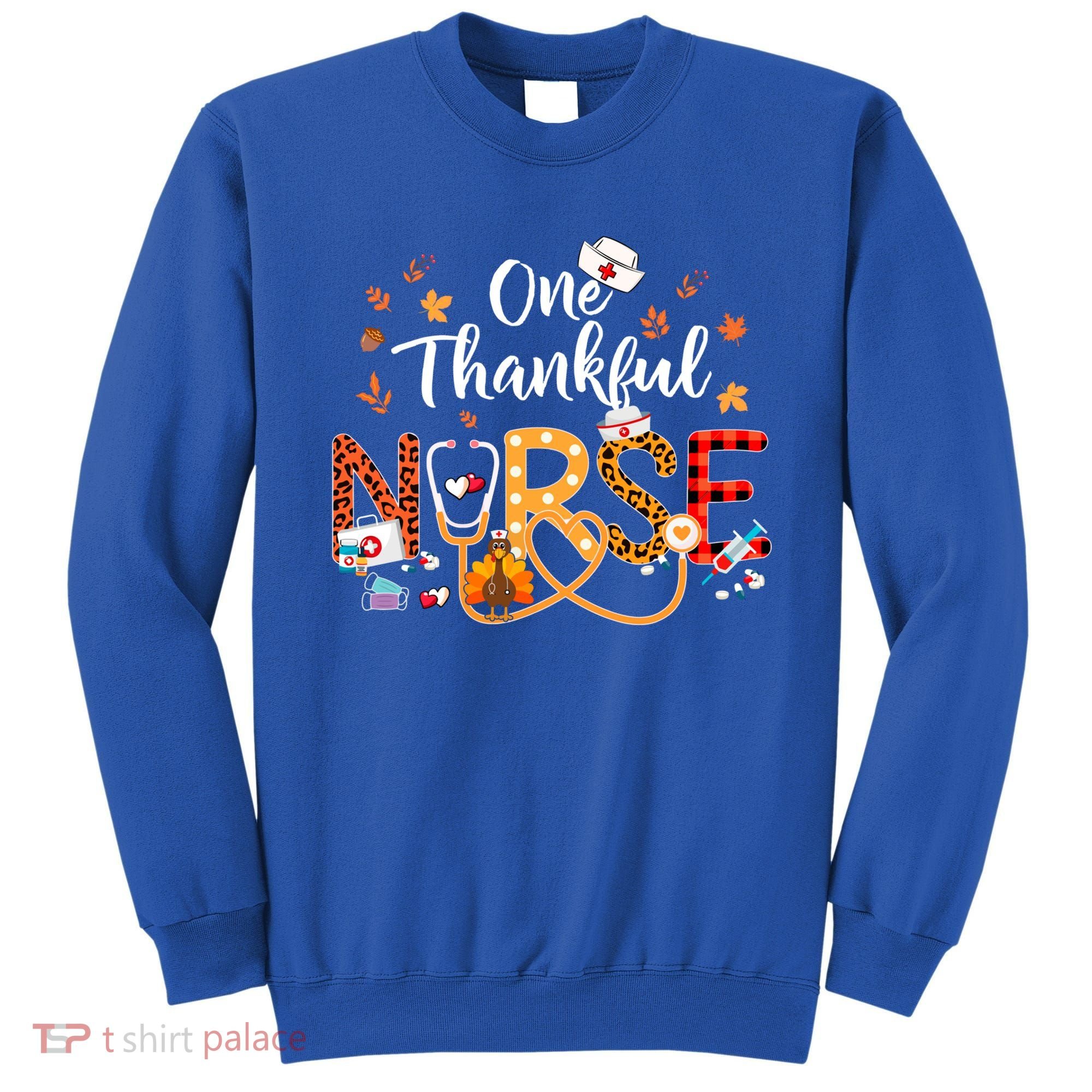 One Thankful Nurse Turkey Stethoscope Thanksgiving Great Gift Sweatshirt