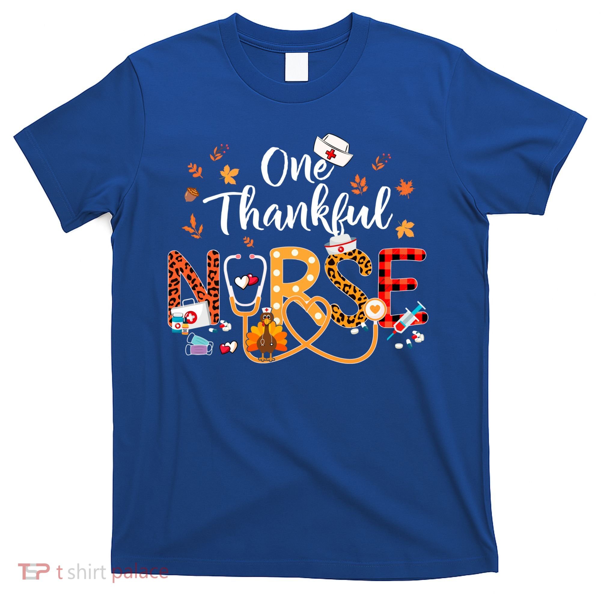 One Thankful Nurse Turkey Stethoscope Thanksgiving Great Gift T-Shirt