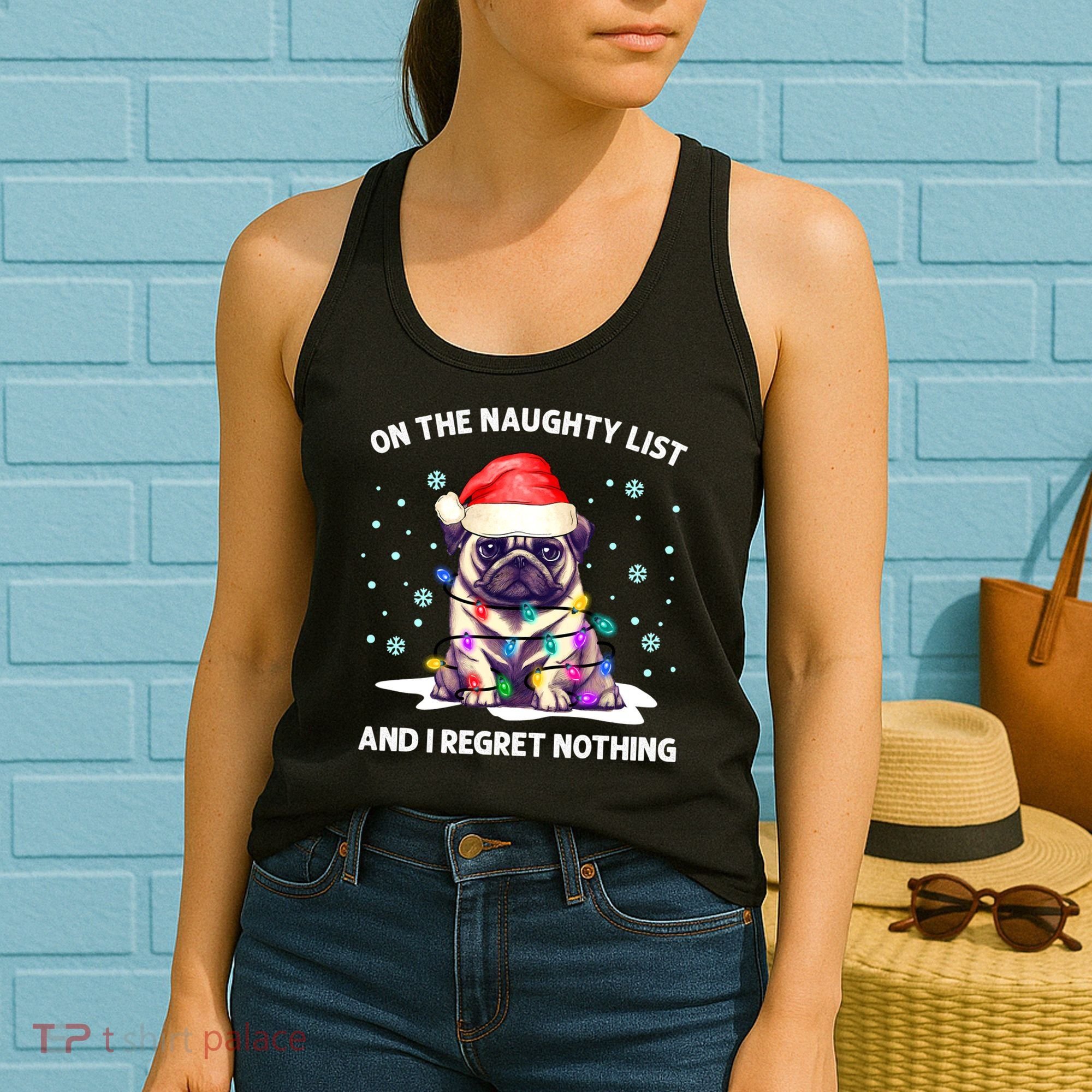 On the Naughty List and I Regret Nothing Pug Dog Christmas Women's Tank Top