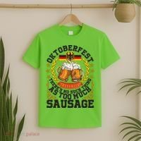 Oktoberfest There's No Such Thing As Too Much Sausage T-Shirt thumb 2