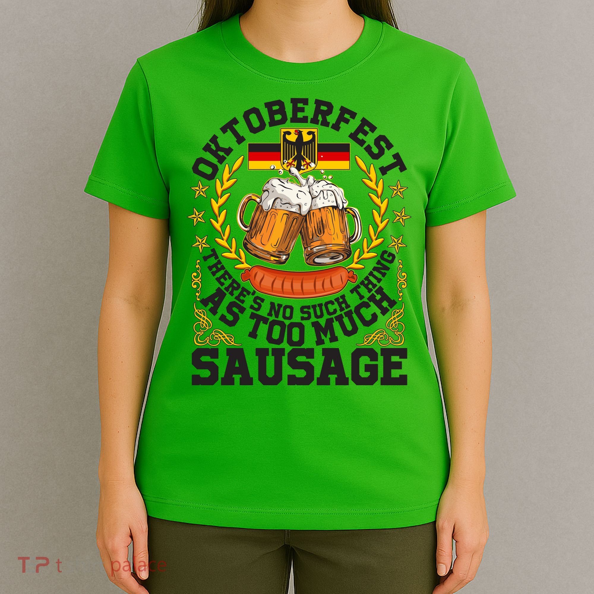 Oktoberfest There's No Such Thing As Too Much Sausage T-Shirt