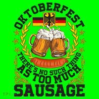 Oktoberfest There's No Such Thing As Too Much Sausage T-Shirt thumb 7