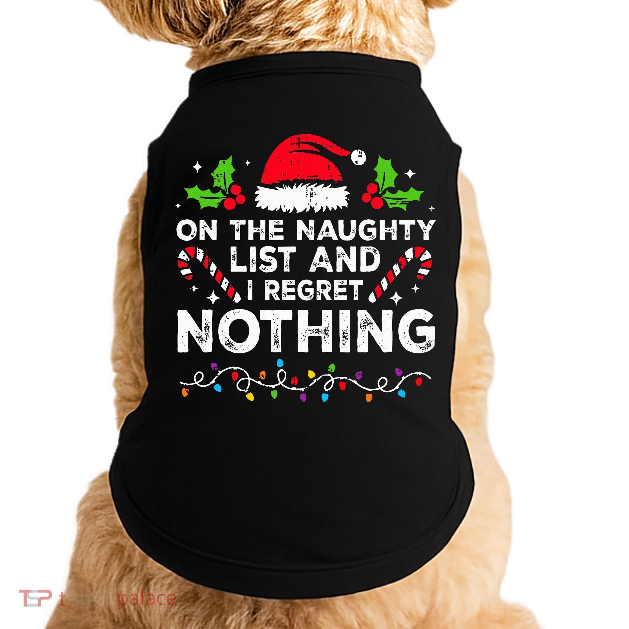 On The Naughty List And I Regret Nothing Funny Xmas  Doggie Tank