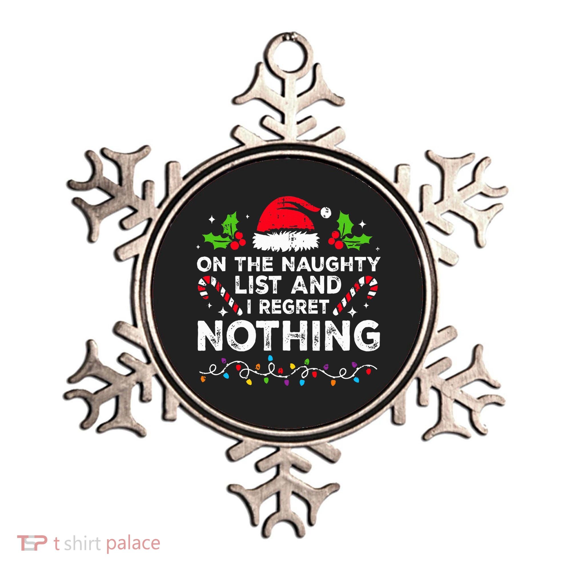 On The Naughty List And I Regret Nothing Funny Xmas  Ornament