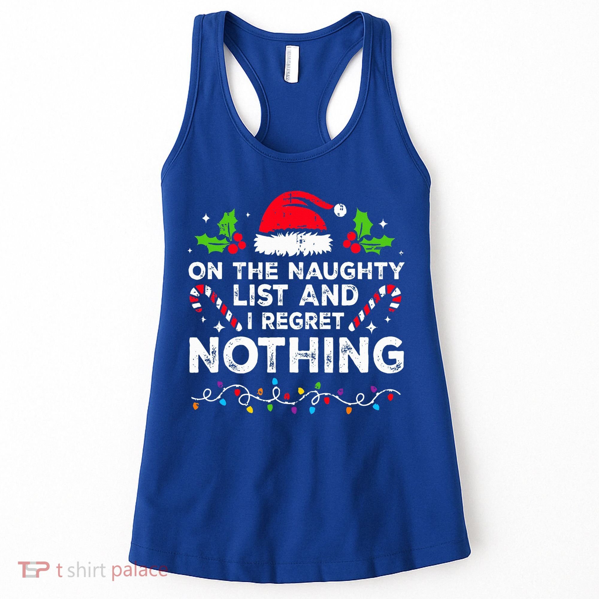 On The Naughty List And I Regret Nothing Funny Xmas  Women's Tank Top