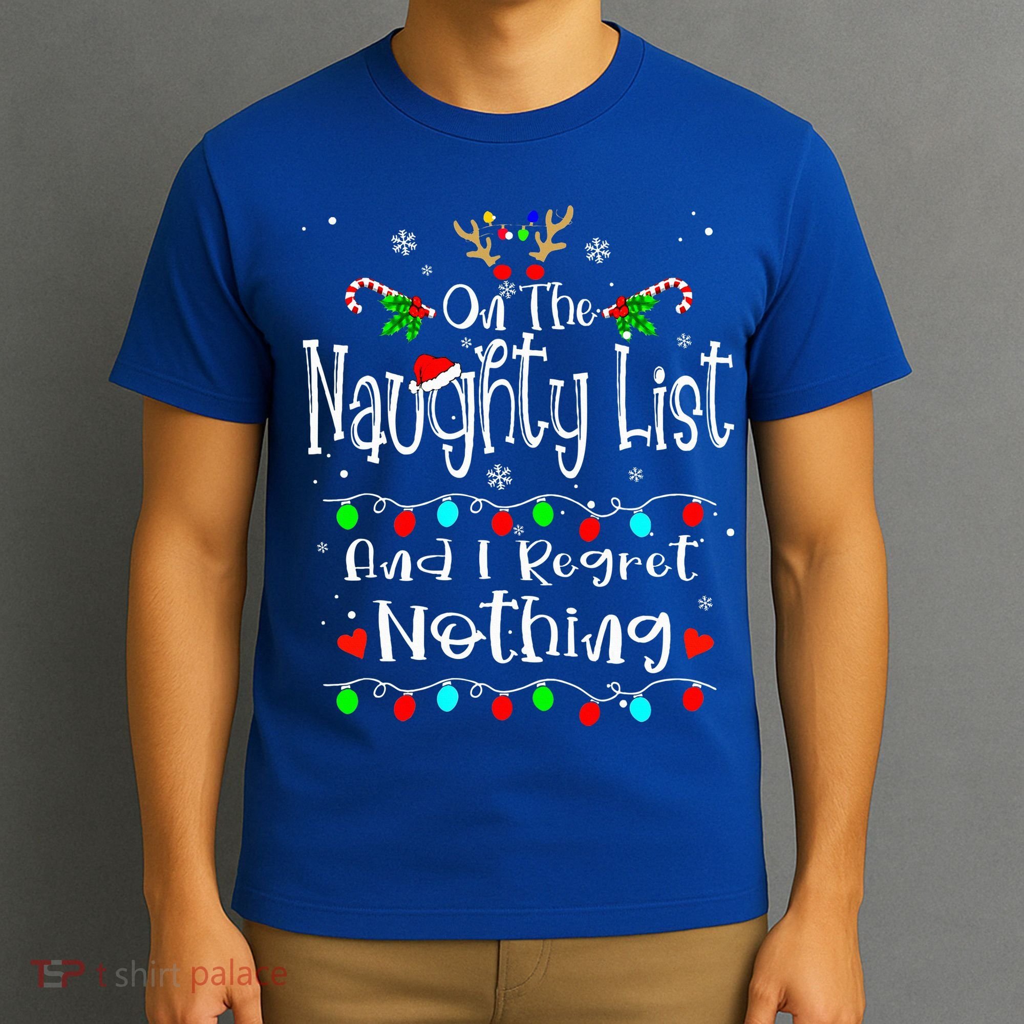 On The Naughty List And I Regret Nothing Funny Christmas T-Shirt