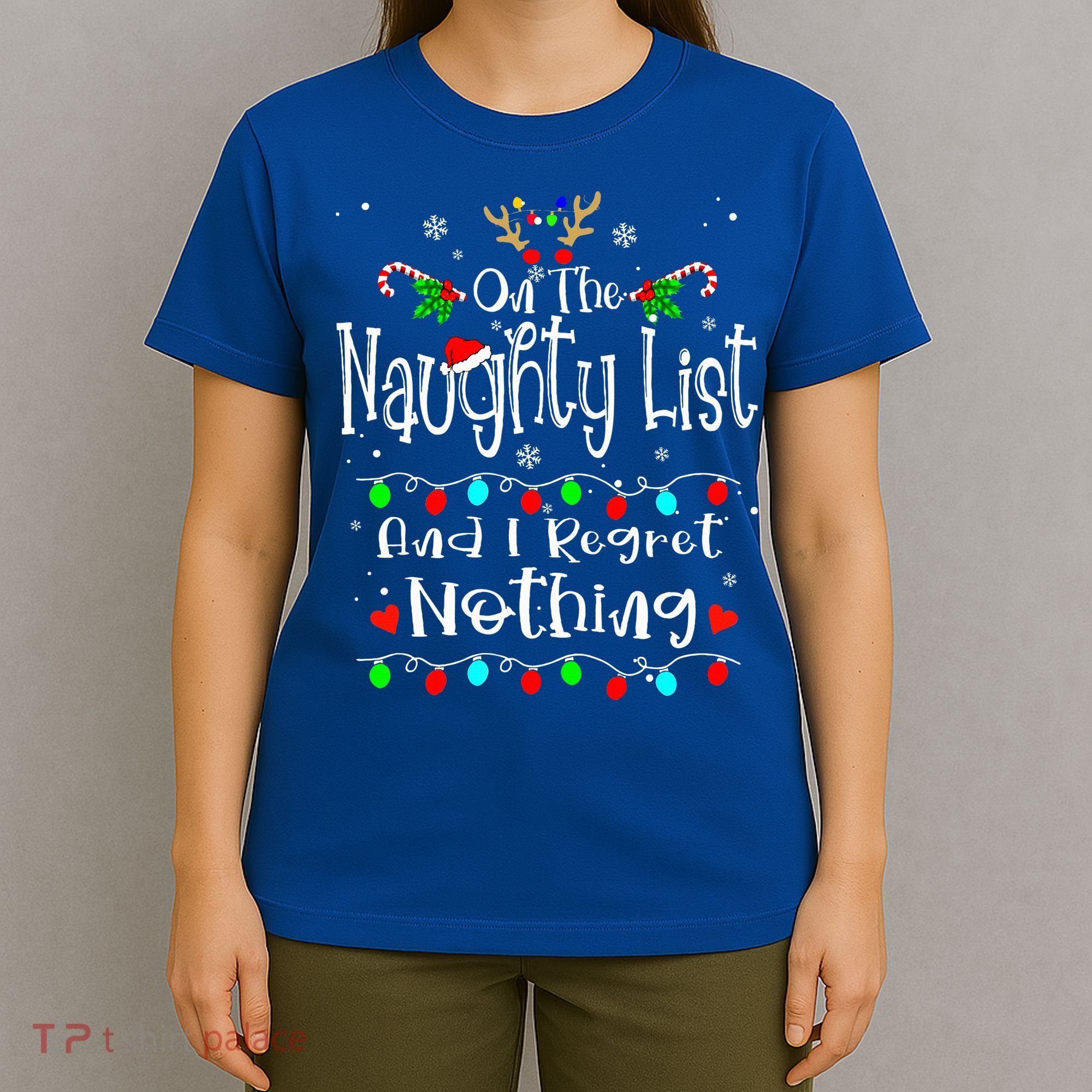 On The Naughty List And I Regret Nothing Funny Christmas T-Shirt