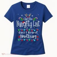 On The Naughty List And I Regret Nothing Funny Christmas Women's T-Shirt thumb 0