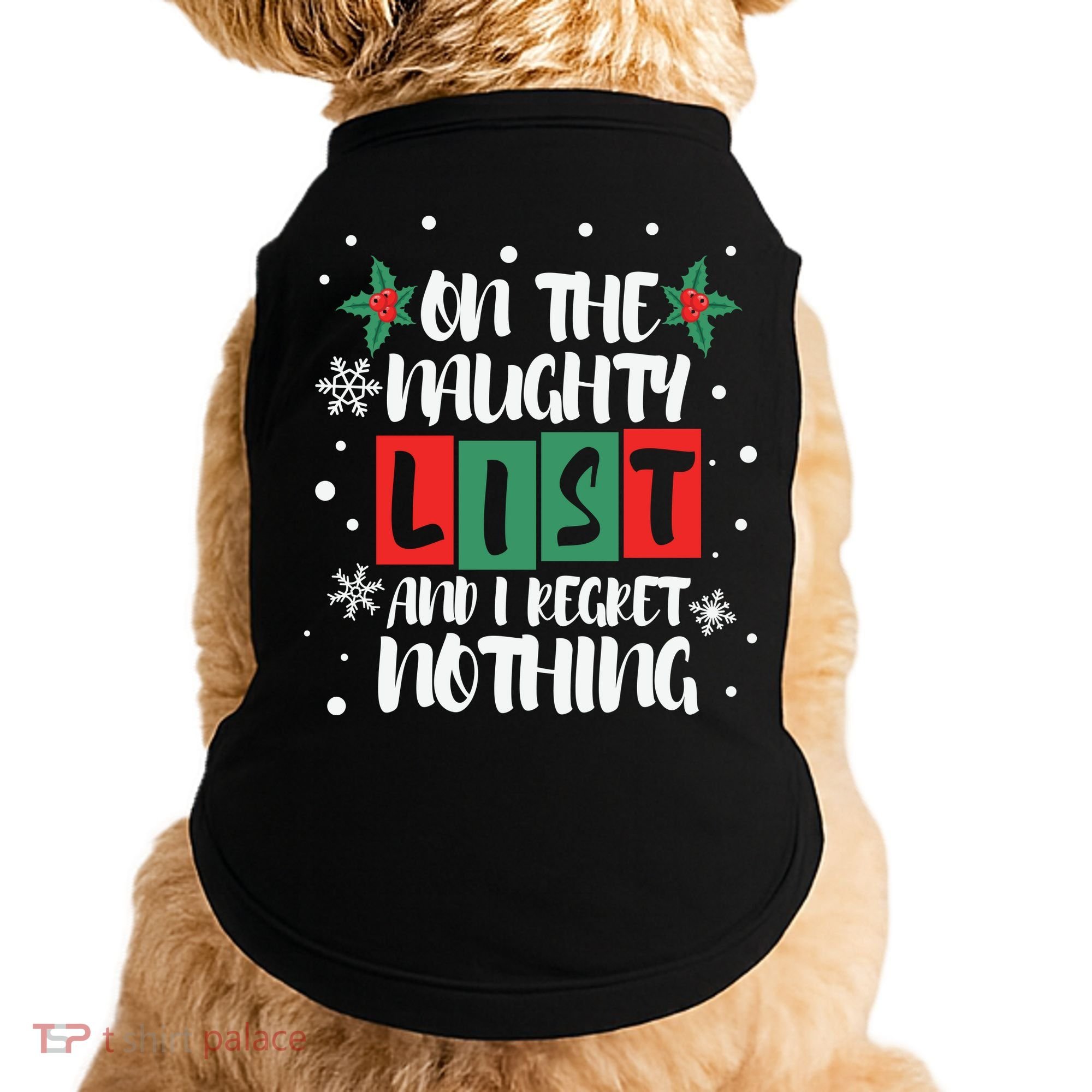 On The Naughty List And I Regret Nothing Christmas 2022 Gift Doggie Tank