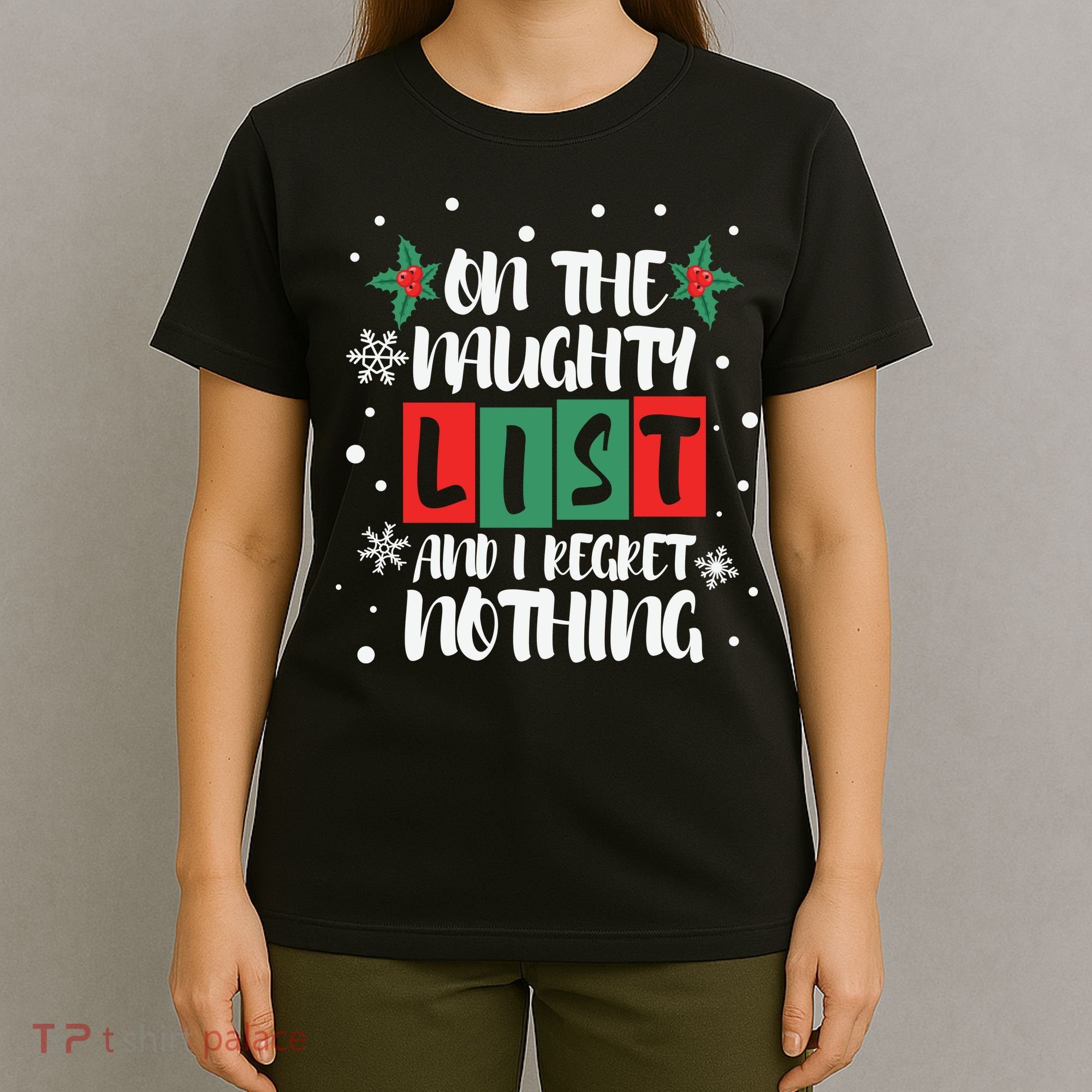 On The Naughty List And I Regret Nothing Christmas 2022 Gift T-Shirt
