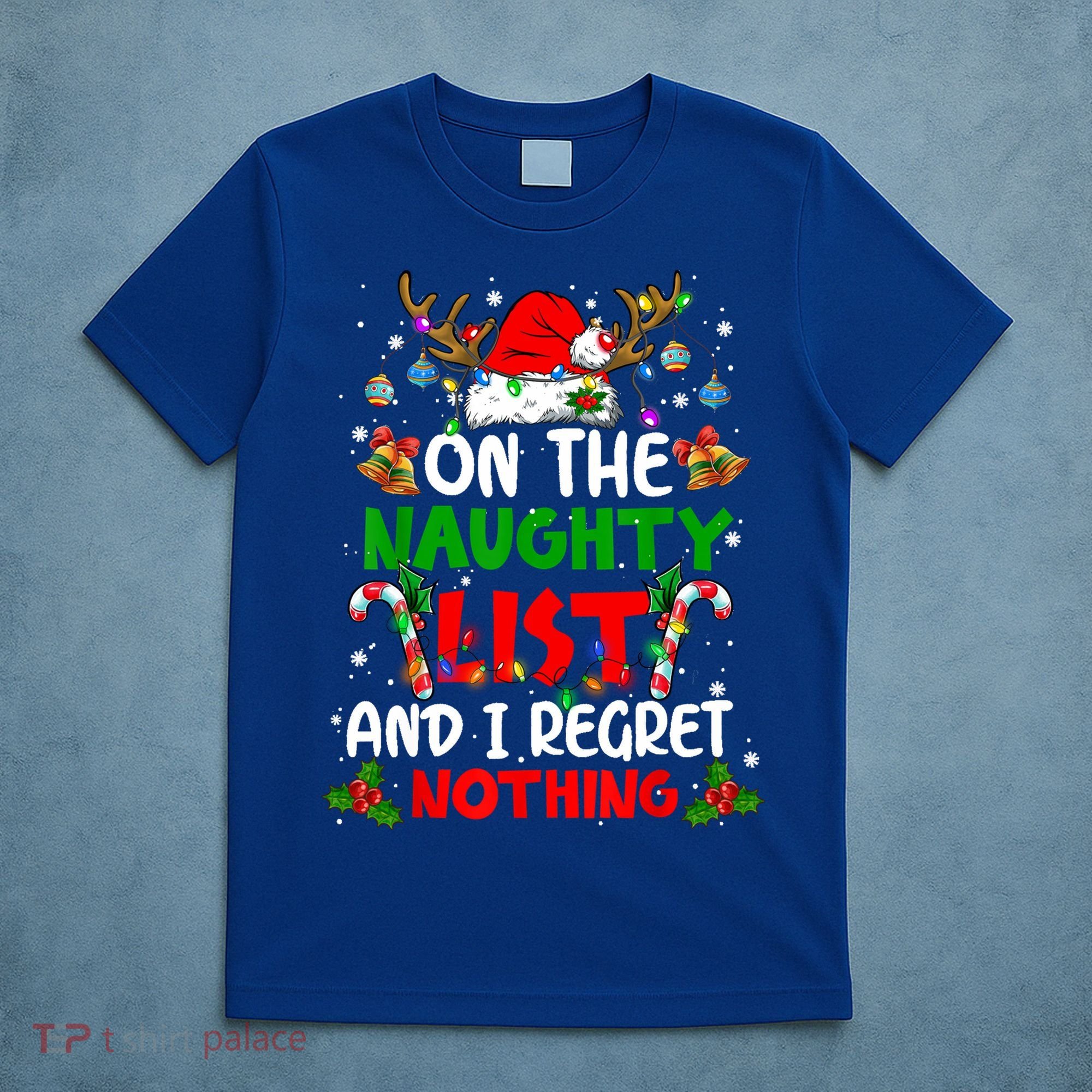On The Naughty List And I Regret Nothing Christmas Santa Hat Gift T-Shirt