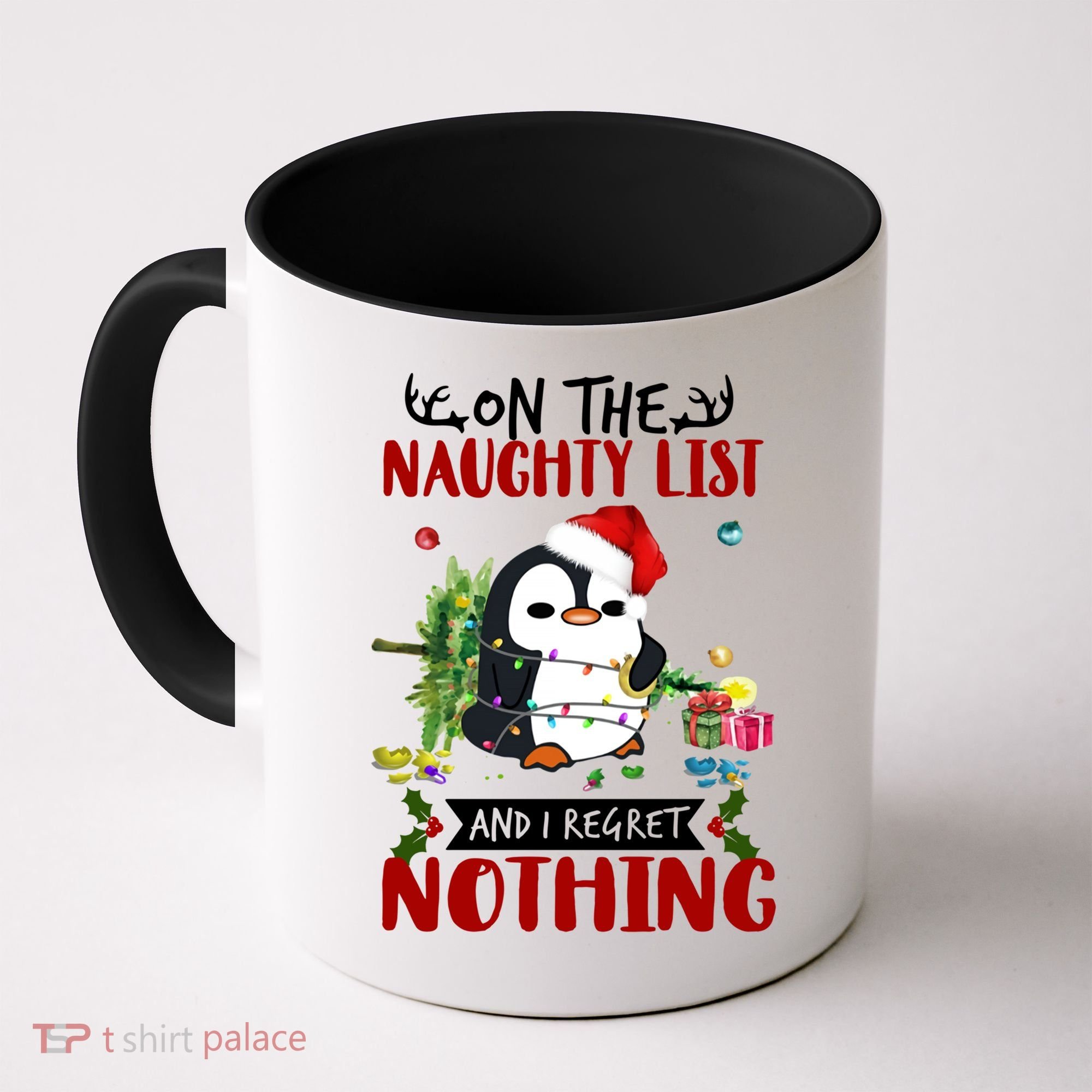 On The Naughty List And I Regret Nothing Penguin Funny Gift Coffee Mug