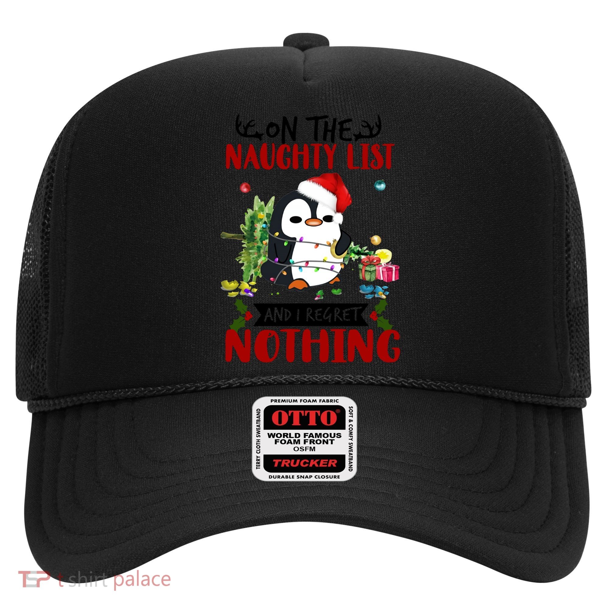 On The Naughty List And I Regret Nothing Penguin Funny Gift Hat