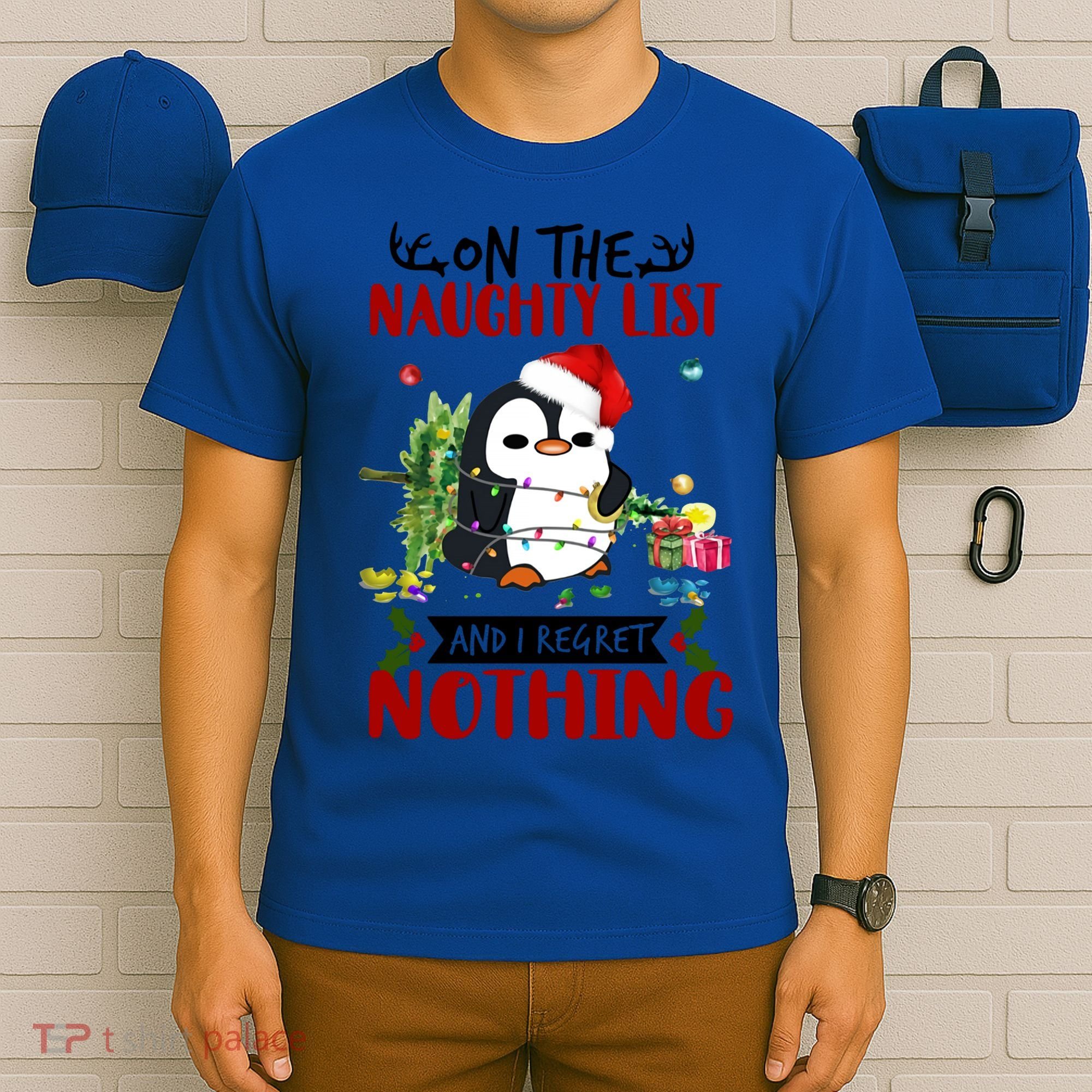 On The Naughty List And I Regret Nothing Penguin Funny Gift T-Shirt