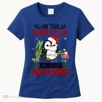 On The Naughty List And I Regret Nothing Penguin Funny Gift Women's T-Shirt thumb 0