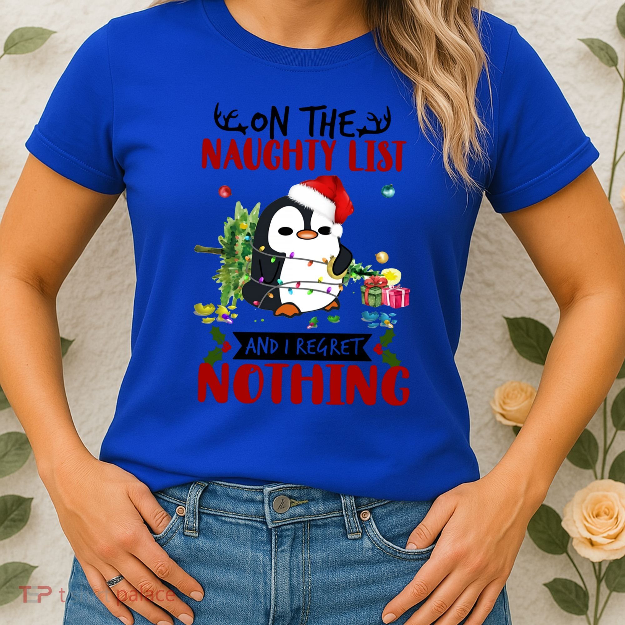 On The Naughty List And I Regret Nothing Penguin Funny Gift Women's T-Shirt