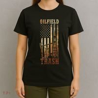 Oilfield Trash Not For The Weak For Oil Rig And Gas Workers T-Shirt thumb 4