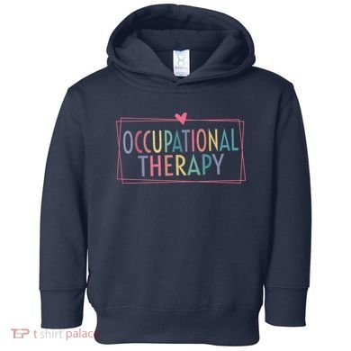 Occupational Therapy -OT Therapist OT Month design idea Toddler Hoodie