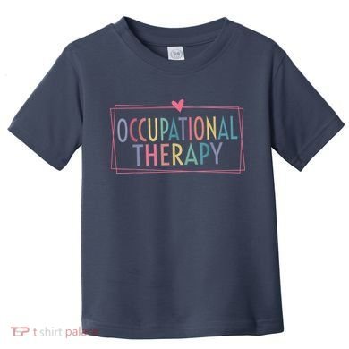 Occupational Therapy -OT Therapist OT Month design idea Toddler T-Shirt